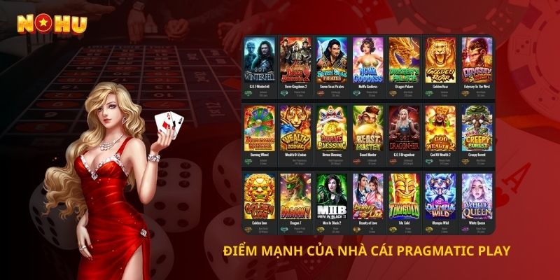 Điểm mạnh của Nhà cái Pragmatic Play? 