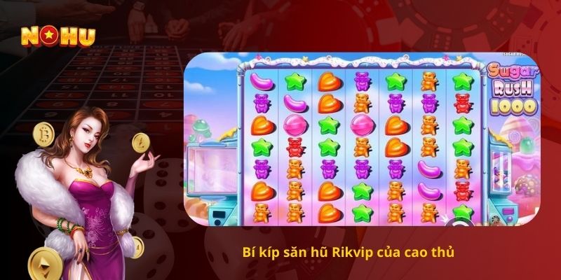 Chiến lược chơi nổ hũ rikvip của cao thủ   