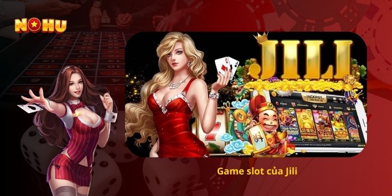 Game slot của Jili