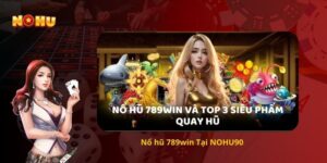 Nổ hũ 789win