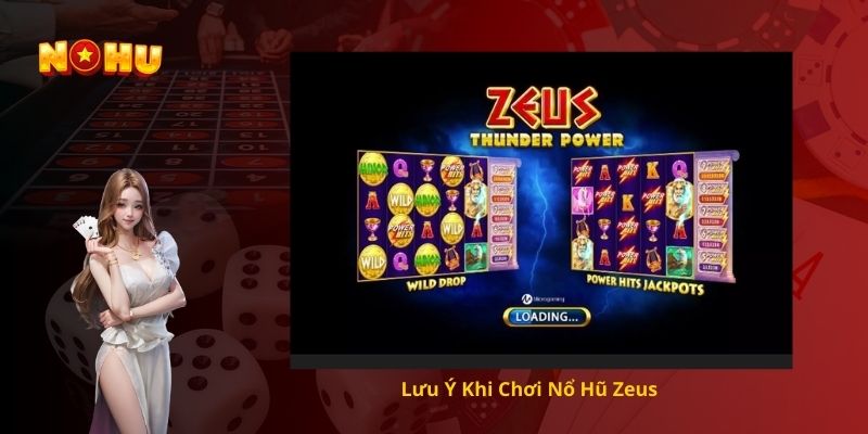 Lưu Ý Khi Chơi Nổ Hũ Zeus