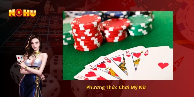 Phương Thức Chơi Mỹ Nữ